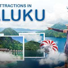 Tourist Attractions in Maluku