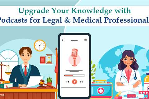 Podcasts for Legal and Medical Professionals