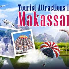 Tourist Attractions in Makassar