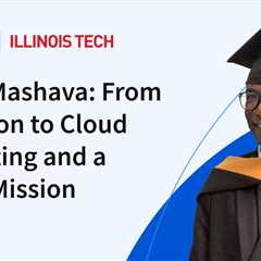 Abijah Mashava: From IT Passion to Cloud Computing at Illinois Tech and a Global Mission