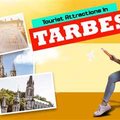 Tourist Attractions in Tarbes