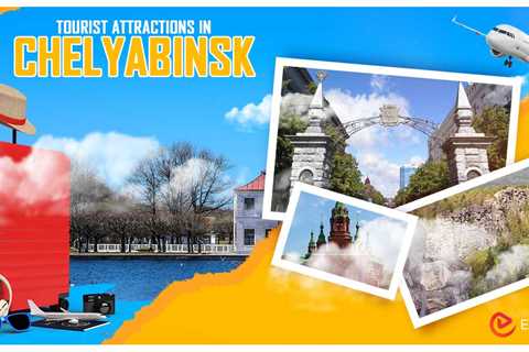 Tourist Attractions in Chelyabinsk