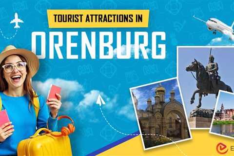 Tourist Attractions in Orenburg