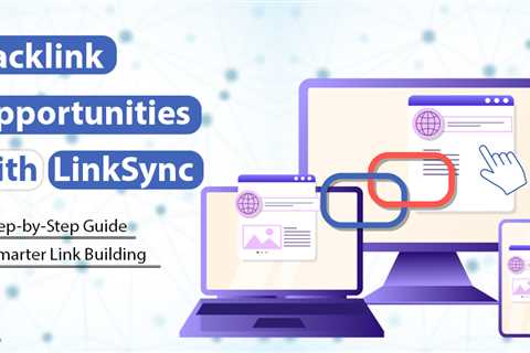 How to Find the Best Backlink Opportunities Using Servya’s LinkSync Tool?