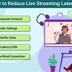 Reduce Live Streaming Latency