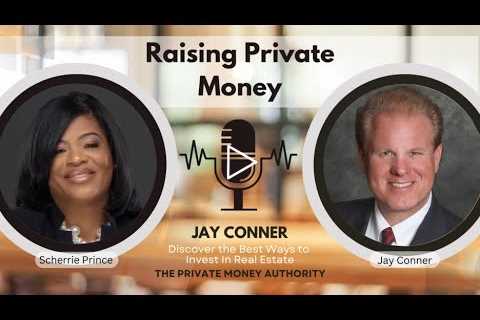 Turning Connections into Capital: Jay Conner’s Guide to Private Lending in Real Estate
