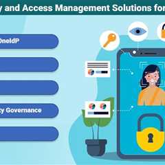 Identity and Access Management Solutions