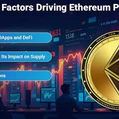 Factors Driving Ethereum Price