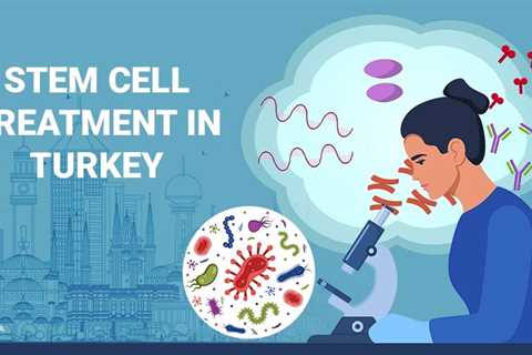 Stem Cell Treatment in Turkey
