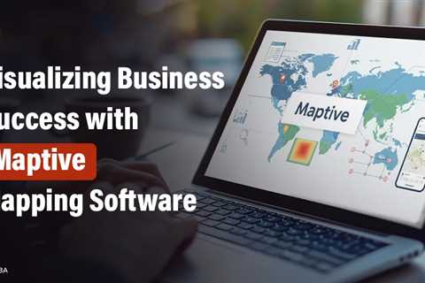 Why Businesses Choose Maptive for Mapping Software?