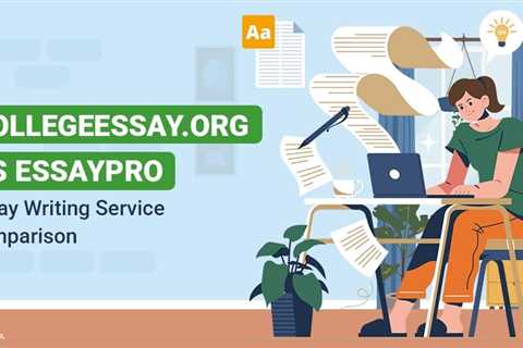 CollegeEssay.org vs EssayPro: Which Service Delivers Better Quality?
