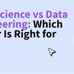Data Science vs Data Engineering: Which Career Is Right for You?