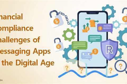 Financial Compliance Challenges of Messaging Apps