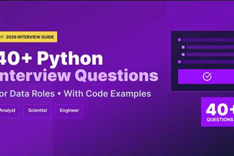 40+ Python Interview Questions and Answers for Data Roles (2026)