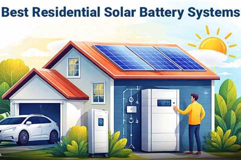 Residential Solar Battery Systems