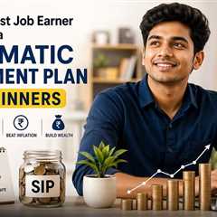 Why Every First Job Earner Should Immediately Start a SIP?