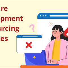 Common Software Development Outsourcing Mistakes Businesses Make in 2026