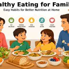 How to Ensure the Entire Family Eats Well?