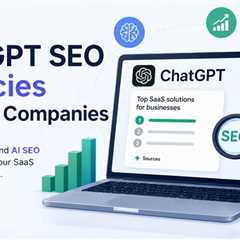 ChatGPT SEO Agencies for SaaS Companies