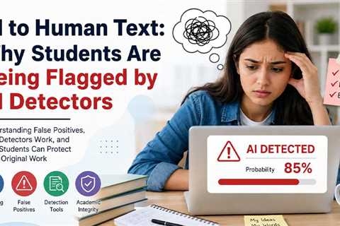 Why Students Are Being Flagged by AI Detectors False Positives?