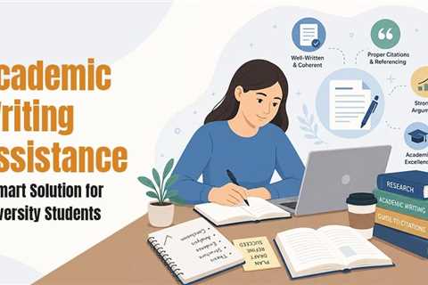 The Importance of Academic Writing Assistance for University Students