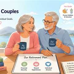 Retirement Planning for Couples: How to Prepare Without Sacrificing Individual Goals?