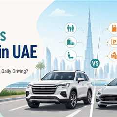 SUV vs Sedan in UAE: Which Vehicle Type Makes More Sense for Daily Life?
