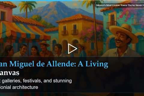 Mexico's Most Livable Towns You've Never Heard Of